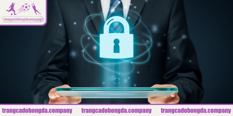 Cam kết bảo mật từ đội ngũ trangcadobongda.company