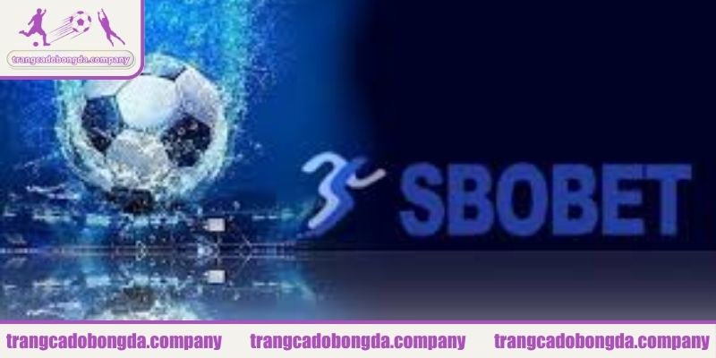Tổng quan nhà cái SBOBET trực tuyến hàng đầu châu Á